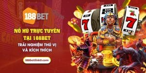 26 no hu truc tuyen tai 188bet trai nghiem thu vi va kich thich