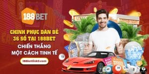 55 Chinh phuc dan de 36 so tai 188bet Chien thang mot cach tinh te