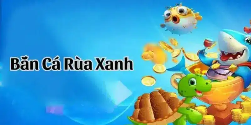 Thế mạnh khi tham gia bắn cá rùa xanh Sunwin