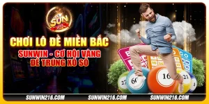 2 choi lo de mien bac sunwin co hoi vang de trung xo so